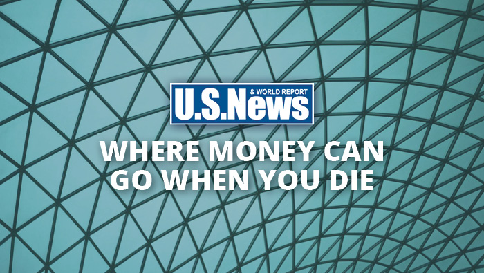 Where Money Can Go When You Die