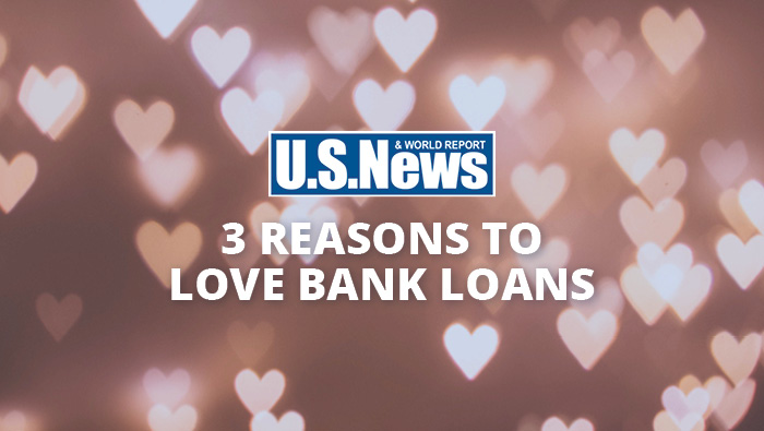 3 Reasons to Love Bank Loans