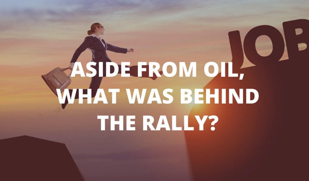 Aside from oil, what was behind the rally? A Strong Jobs Report