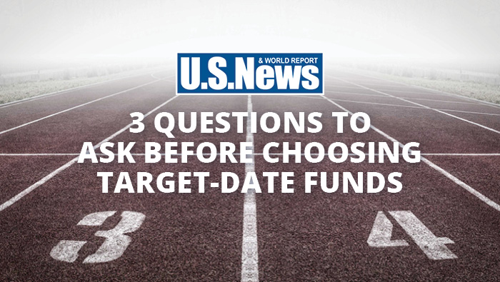 3 Questions to Ask Before Choosing target-date funds