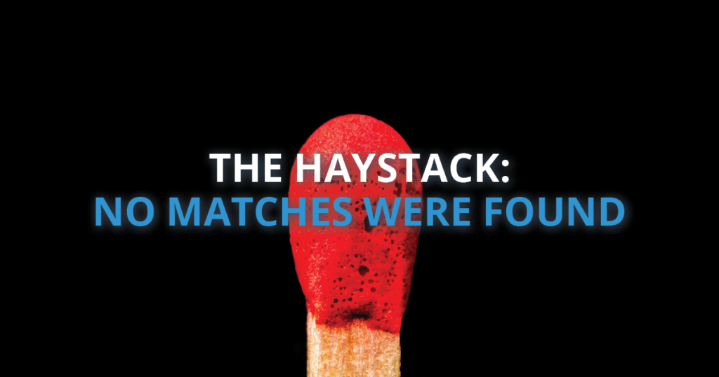 The Haystack: No Matches Were Found Featured Image