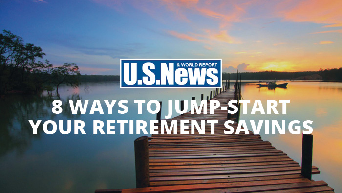 8 Ways to Jump-Start Your Retirement Savings