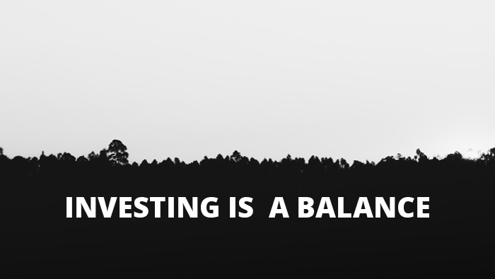 Investing is a balance